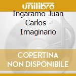 Ingaramo Juan Carlos - Imaginario cd