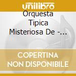 Orquesta Tipica Misteriosa De - Una Noche En La Milonga cd musicale di Orquesta Tipica Misteriosa De