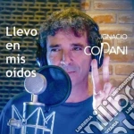 Ignacio Copani - Llevo En Mis Oidos cd