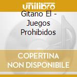 Gitano El - Juegos Prohibidos cd