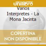 Varios Interpretes - La Mona Jacinta cd