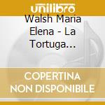 Walsh Maria Elena - La Tortuga Manuelita cd