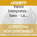 Varios Interpretes - Saxo - La Sombra De Tu Sonrisa cd musicale di Varios Interpretes