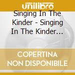 Singing In The Kinder - Singing In The Kinder Vol. 4 cd