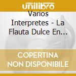 Varios Interpretes - La Flauta Dulce En Inglaterra cd musicale di Varios Interpretes