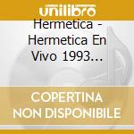 Hermetica - Hermetica En Vivo 1993 Argenti cd musicale