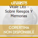 Vitale Lito - Sobre Riesgos Y Memorias cd