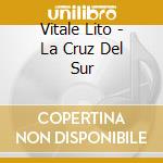 Vitale Lito - La Cruz Del Sur cd