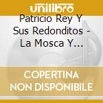 Patricio Rey Y Sus Redonditos - La Mosca Y La Sopa cd