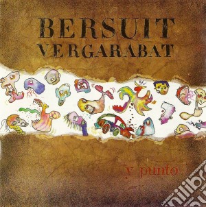 Bersuit Vergarabat - Bersuit Vergarabat Y Punto cd musicale di Bersuit Vergarabat