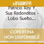 Patricio Rey Y Sus Redonditos - Lobo Suelto Cordero Atado (Gri cd