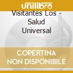 Visitantes Los - Salud Universal cd