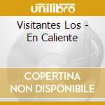Visitantes Los - En Caliente cd musicale di Visitantes Los
