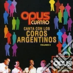Opus Cuatro - Canta Con Los Coros Argentinos cd