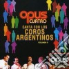 Opus Cuatro - Canta Con Los Coros Argentinos cd