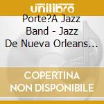 Porte?A Jazz Band - Jazz De Nueva Orleans En Bs As cd musicale di Porte?A Jazz Band