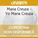 Maria Creuza - Yo Maria Creuza cd musicale di Maria Creuza