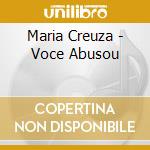Maria Creuza - Voce Abusou cd musicale di Maria Creuza