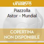 Piazzolla Astor - Mundial cd musicale di Piazzolla Astor