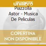 Piazzolla Astor - Musica De Peliculas cd