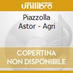 Piazzolla Astor - Agri cd