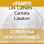 Les Luthiers - Cantata Laxaton cd
