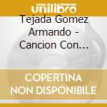 Tejada Gomez Armando - Cancion Con Todos cd