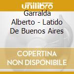 Garralda Alberto - Latido De Buenos Aires cd