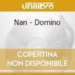Nan - Domino cd musicale di Nan