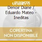 Denoir Diane / Eduardo Mateo - Ineditas cd