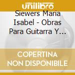 Siewers Maria Isabel - Obras Para Guitarra Y Musica D