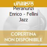 Pieranunzi Enrico - Fellini Jazz cd