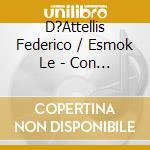 D?Attellis Federico / Esmok Le - Con Cuerda Propia cd musicale di D?Attellis Federico / Esmok Le