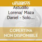 Astudillo Lorena/ Maza Daniel - Solo Los Dos cd musicale di Astudillo Lorena/ Maza Daniel