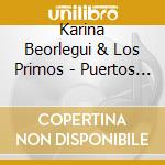 Karina Beorlegui & Los Primos - Puertos Cardinales