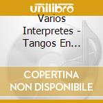 Varios Interpretes - Tangos En Version Original Vol cd musicale di Varios Interpretes