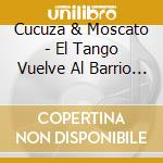 Cucuza & Moscato - El Tango Vuelve Al Barrio En Vivo cd