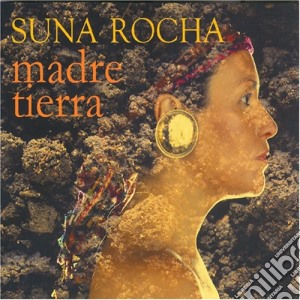 Suna Rocha - Madre Tierra cd musicale di Suna Rocha