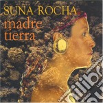 Suna Rocha - Madre Tierra