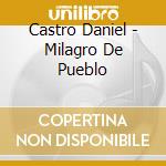 Castro Daniel - Milagro De Pueblo cd