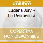 Luciana Jury - En Desmesura cd