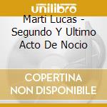 Marti Lucas - Segundo Y Ultimo Acto De Nocio cd