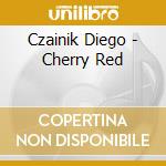 Czainik Diego - Cherry Red cd