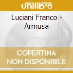 Luciani Franco - Armusa cd musicale di Luciani Franco