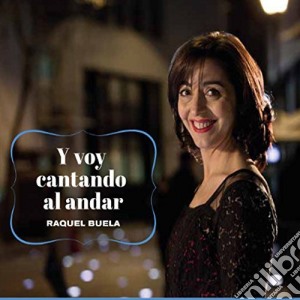 Raquel Buela - Y Voy Cantando Al Andar cd musicale di Raquel Buela