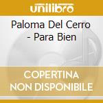 Paloma Del Cerro - Para Bien cd