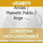 Arolas / Mainetti Pablo / Ange - Complicidad cd
