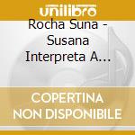 Rocha Suna - Susana Interpreta A Raul cd musicale di Rocha Suna