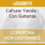Cafrune Yamila - Con Guitarras cd musicale di Cafrune Yamila
