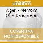 Algeri - Memoirs Of A Bandoneon cd